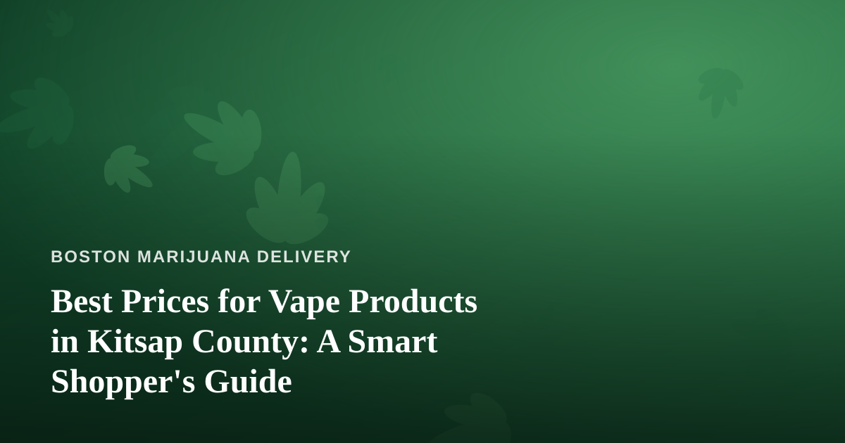 Best Prices for Vape Products in Kitsap County: A Smart Shopper’s Guide