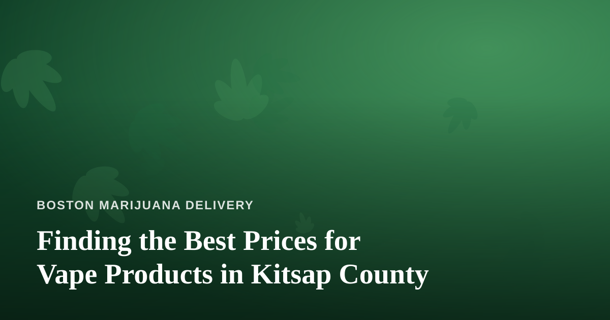 Finding the Best Prices for Vape Products in Kitsap County
