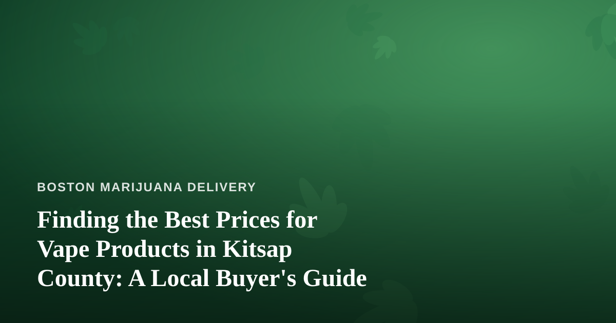 Finding the Best Prices for Vape Products in Kitsap County: A Local Buyer’s Guide