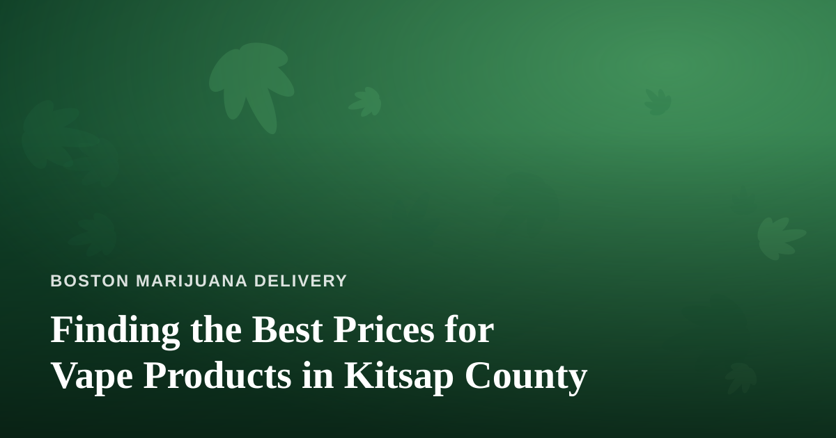 Finding the Best Prices for Vape Products in Kitsap County