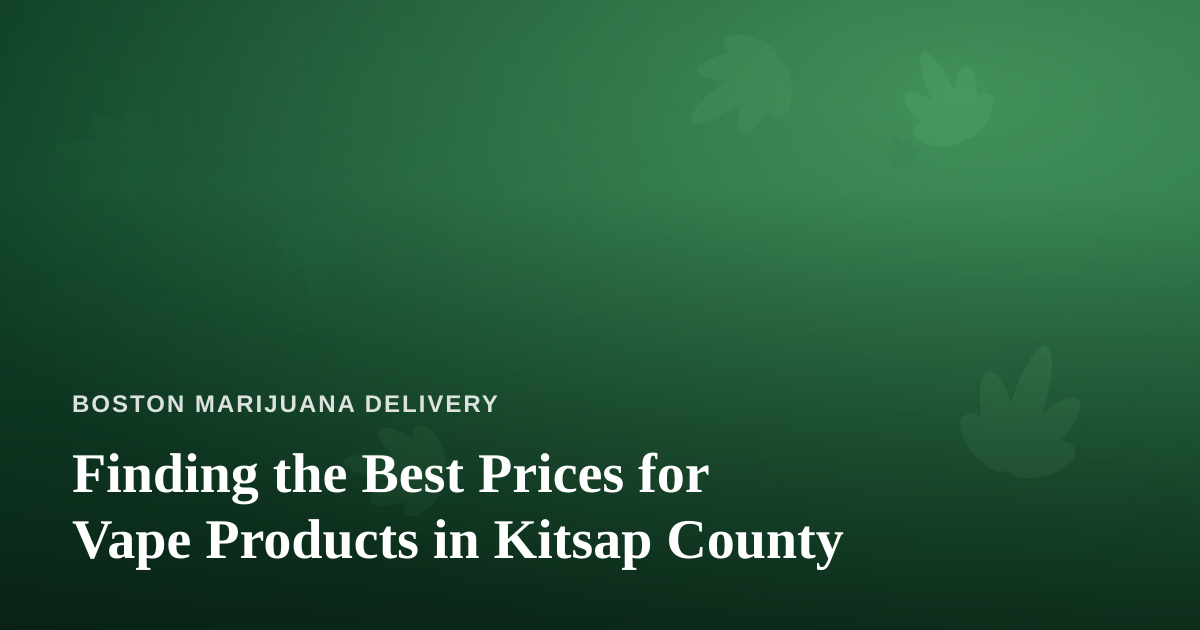 Finding the Best Prices for Vape Products in Kitsap County