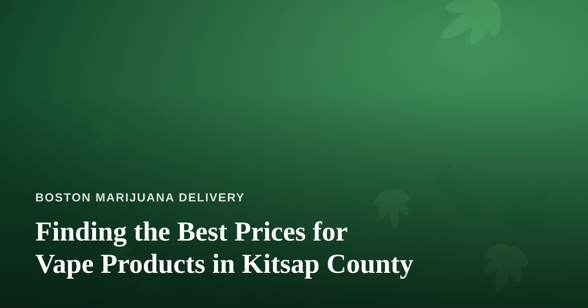 Finding the Best Prices for Vape Products in Kitsap County