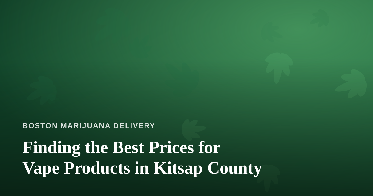 Finding the Best Prices for Vape Products in Kitsap County